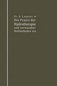 bokomslag Die Praxis der Hydrotherapie und verwandter Heilmethoden
