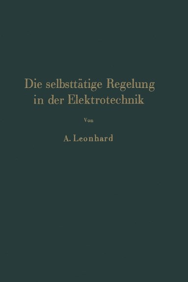 bokomslag Die selbstttige Regelung in der Elektrotechnik