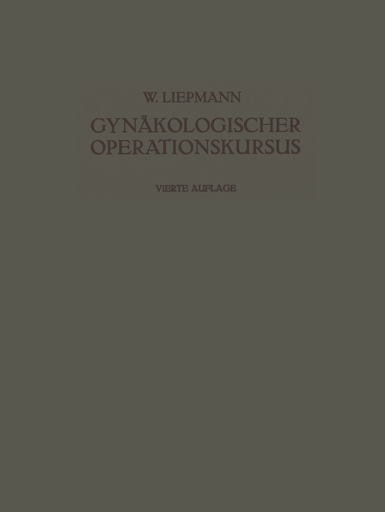 Wilhelm Liepmann - Der Gynäkologische Operationskursus, Häftad