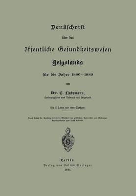 bokomslag Denklchrift ber das ffentliche Gesundheitswesen Helgolands fr die Jahre 18861889