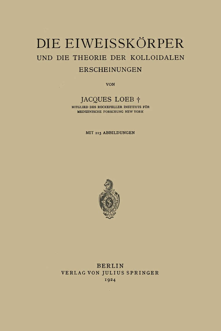 Jaques Loeb - Die Eiweisskörper und die Theorie der Kolloidalen Erscheinungen, Häftad