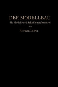 bokomslag Der Modellbau, die Modell- und Schablonenformerei