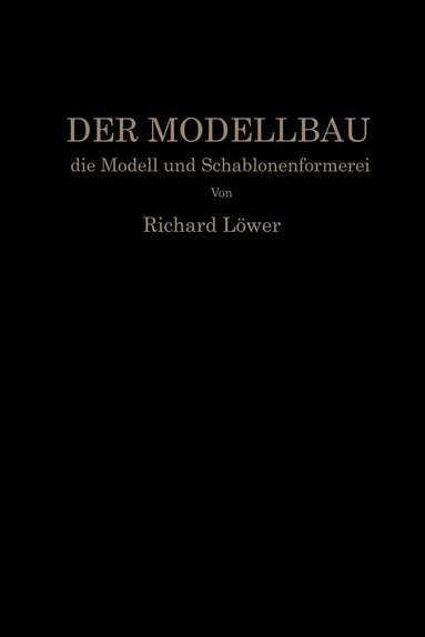 bokomslag Der Modellbau, die Modell- und Schablonenformerei