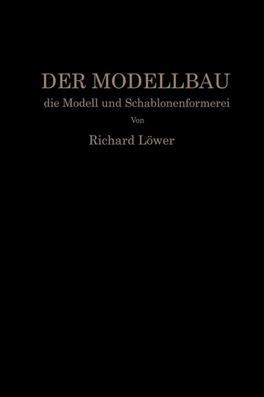 bokomslag Der Modellbau, die Modell- und Schablonenformerei