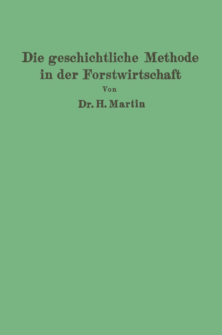 H. Martin - Die geschichtliche Methode in der Forstwirtschaft, Häftad