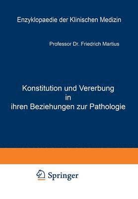 Konstitution und Vererbung in ihren Beziehungen zur Pathologie 1