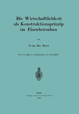 Die Wirtschaftlichkeit als Konstruktionsprinzip im Eisenbetonbau 1