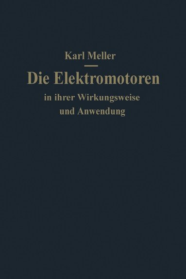 bokomslag Die Elektromotoren in ihrer Wirkungsweise und Anwendung