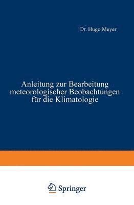 Anleitung zur Bearbeitung meteorologischer Beobachtungen für die Klimatologie 1