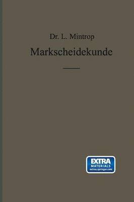 Einfhrung in die Markscheidekunde mit besonderer Bercksichtigung des Steinkohlenbergbaues 1