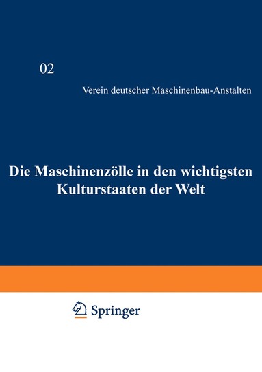 bokomslag Die Maschinenzölle in den wichtigsten Kulturstaaten der Welt nach dem Stande vom 1. Januar 1908