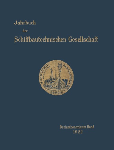 Graf vom Arco, G. Bauer, K. Roeser, W. Teubert, F. Judaschke, W. Gütschow, M. Feldhaus - Jahrbuch der Schiffbautechnischen Gesellschaft, Häftad