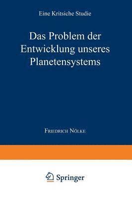 Friedrich Nölke - Das Problem der Entwicklung unseres Planetensystems, Häftad