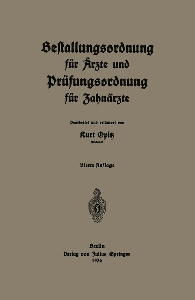 Kurt Opitz - Bestallungsordnung für Ärzte und Prüfungsordnung für Zahnärzte, Häftad