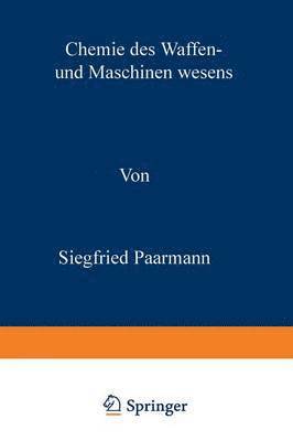 Siegfried Paarmann - Chemie des Waffen- und Maschinenwesens, Häftad