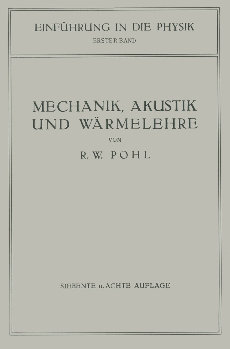 R.W. Pohl, R. W. Pohl - Einführung in die Mechanik, Akustik und Wärmelehre, Häftad