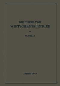 bokomslag Die Lehre Vom Wirtschaftsbetrieb (Allgemeine Betriebswirtschaftslehre)