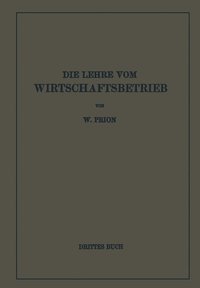 bokomslag Die Lehre Vom Wirtschaftsbetrieb (Allgemeine Betriebswirtschaftslehre)