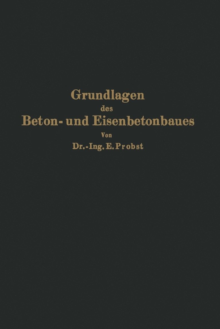 Grundlagen des Beton- und Eisenbetonbaues 1