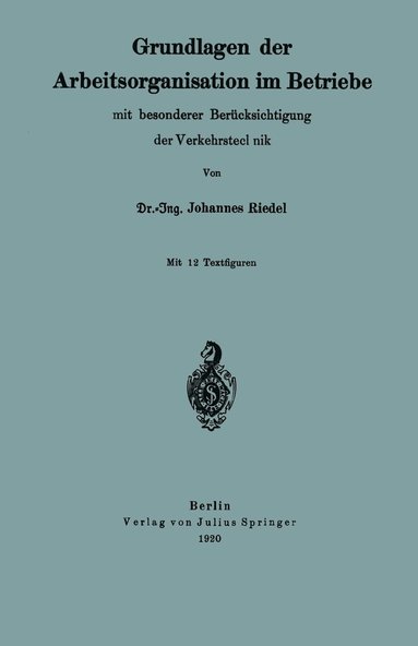 bokomslag Grundlagen der Arbeitsorganisation im Betriebe mit besonderer Bercksichtigung der Verkehrstechnik