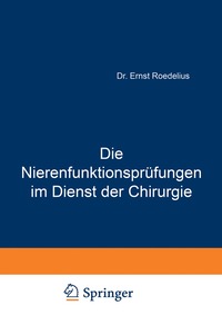bokomslag Die Nierenfunktionsprüfungen im Dienst der Chirurgie