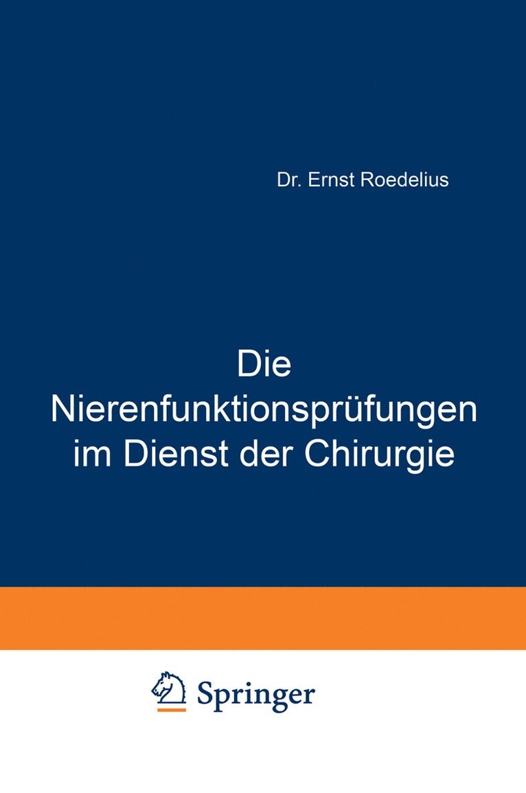 Ernst Roedelius - Die Nierenfunktionsprüfungen im Dienst der Chirurgie, Häftad