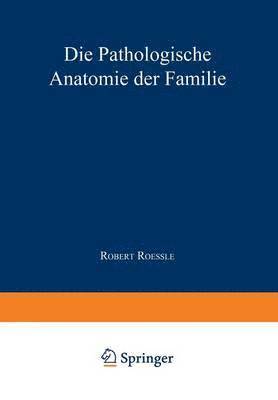 Robert Roessle - Die Pathologische Anatomie der Familie, Häftad