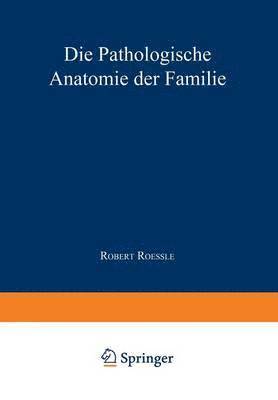 Die Pathologische Anatomie der Familie 1