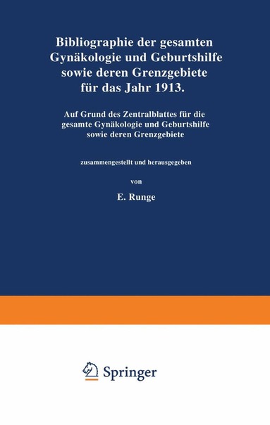 NA Runge - Bibliographie der gesamten Gynaekologie und Geburtshilfe sowie deren Grenzgebiete für das Jahr 1913, Häftad