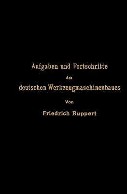 bokomslag Aufgaben und Fortschritte des deutschen Werkzeugmaschinenbaues