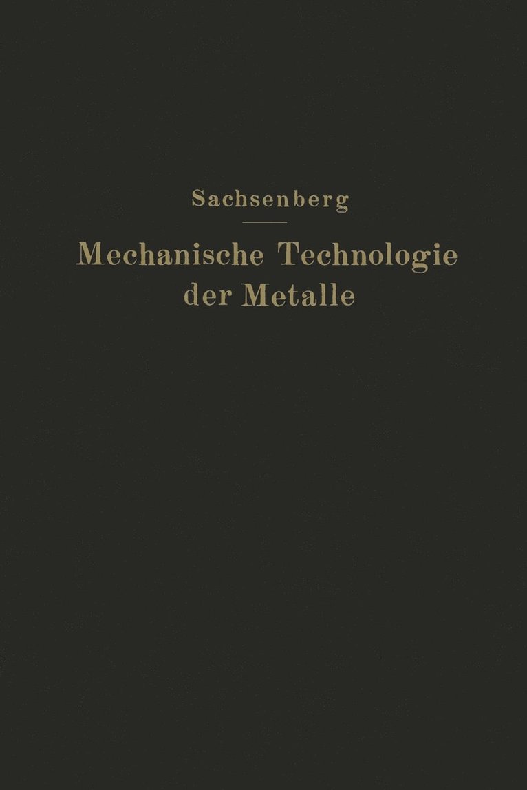 E. Sachsenberg - Mechanische Technologie der Metalle, Häftad