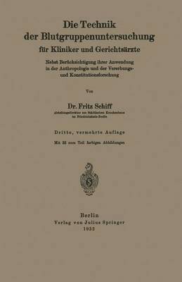 Die Technik der Blutgruppenuntersuchung für Kliniker und Gerichtsärzte