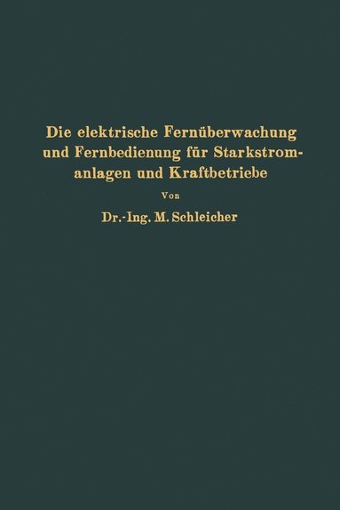 bokomslag Die elektrische Fernberwachung und Fernbedienung fr Starkstromanlagen und Kraftbetriebe