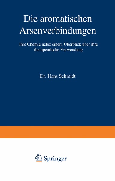 Hans Schmidt - Die aromatischen Arsenverbindungen, Häftad