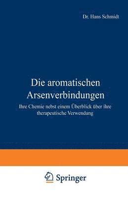 Hans Schmidt - Die aromatischen Arsenverbindungen, Häftad