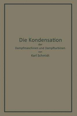 bokomslag Die Kondensation der Dampfmaschinen und Dampfturbinen