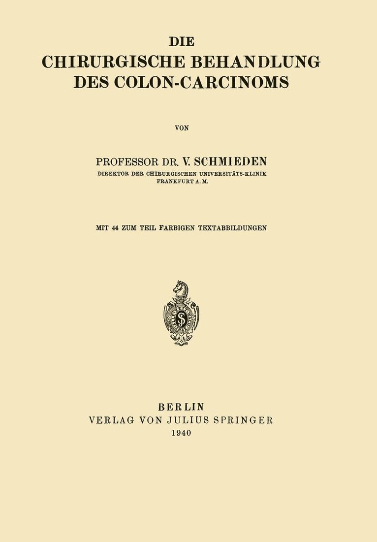 Victor Schmieden - Die chirurgische Behandlung des Colon-Carcinoms, Häftad