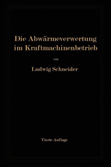 bokomslag Die Abwärmeverwertung im Kraftmaschinenbetrieb