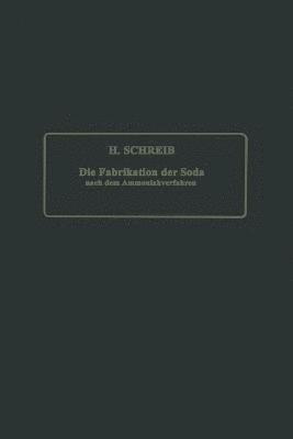 Die Fabrikation der Soda nach dem Ammoniakverfahren 1