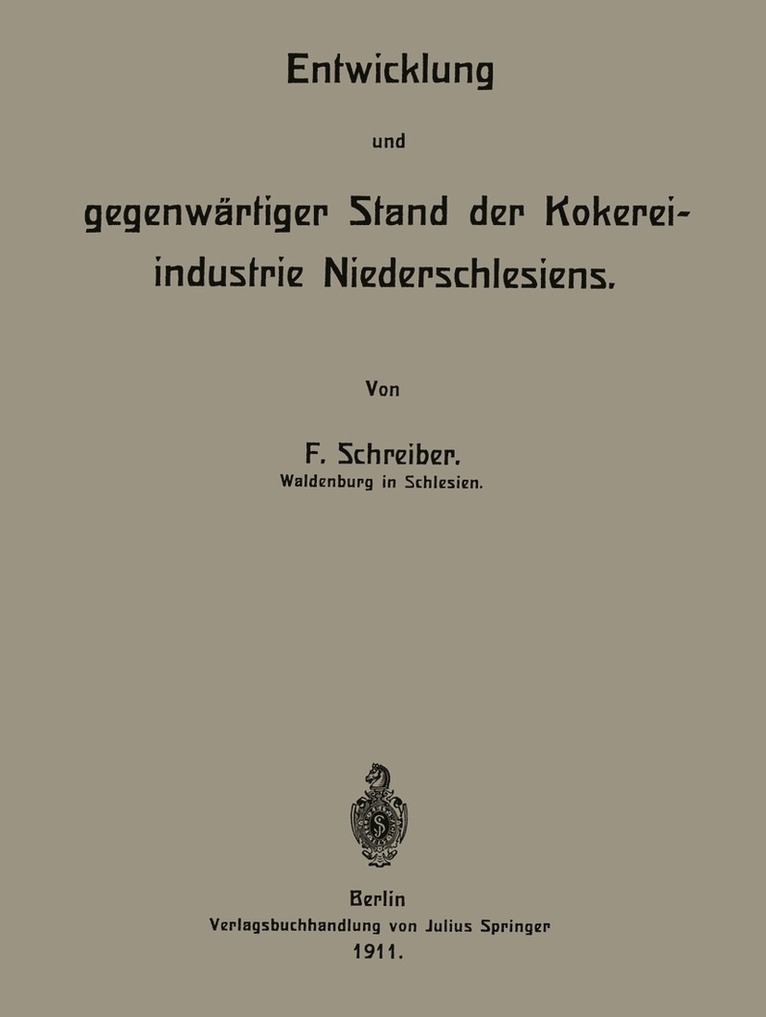 F. Schreiber - Entwicklung und gegenwärtiger Stand der Kokereiindustrie Niederschlesiens, Häftad