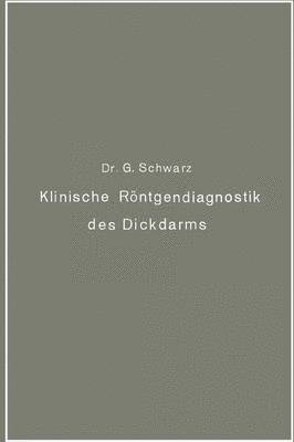 bokomslag Klinische Rntgendiagnostik des Dickdarms und ihre physiologischen Grundlagen