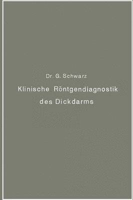 bokomslag Klinische Röntgendiagnostik des Dickdarms und ihre physiologischen Grundlagen