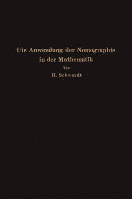 H. Schwerdt - Die Anwendung der Nomographie in der Mathematik, Häftad