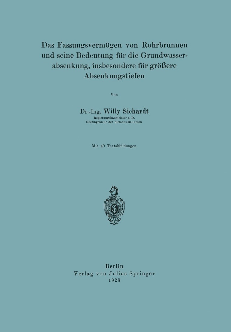 Willy Sichardt - Das Fassungsvermögen von Rohrbrunnen und seine Bedeutung für die Grundwasserabsenkung, insbesondere für größere Absenkungstiefen, Häftad