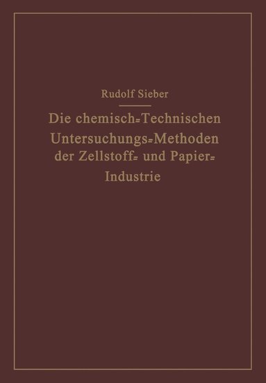 bokomslag Die Chemisch-Technischen Untersuchungs-Methoden der Zellstoff- und Papier-Industrie