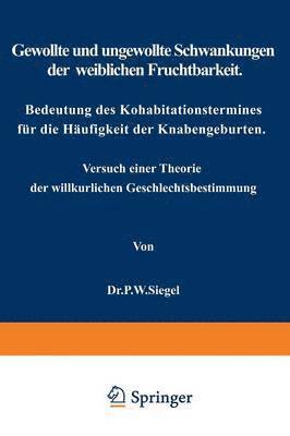 bokomslag Gewollte und ungewollte Schwankungen der weiblichen Fruchtbarkeit Bedeutung des Kohabitationstermines fr die Hufigkeit der Knabengeburten