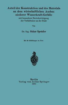 bokomslag Anteil der Konstruktion und des Materials an dem wirtschaftlichen Ausbau niederer Wasserkraft-Geflle mit besonderer Bercksichtigung der Verhltnisse an der Ruhr
