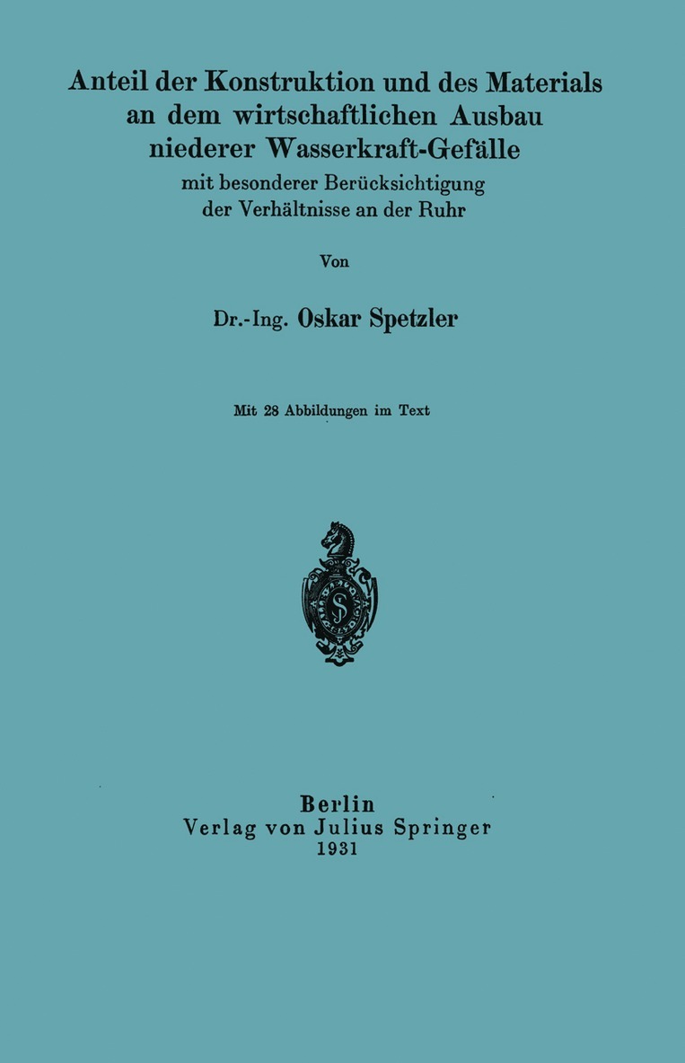Oskar Spetzler - Anteil der Konstruktion und des Materials an dem wirtschaftlichen Ausbau niederer Wasserkraft-Gefälle mit besonderer Berücksichtigung der Verhältnisse an der Ruhr, Häftad
