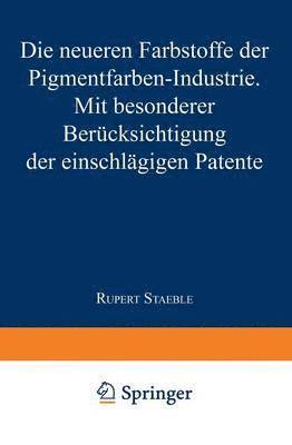 bokomslag Die neueren Farbstoffe der Pigmentfarben-Industrie