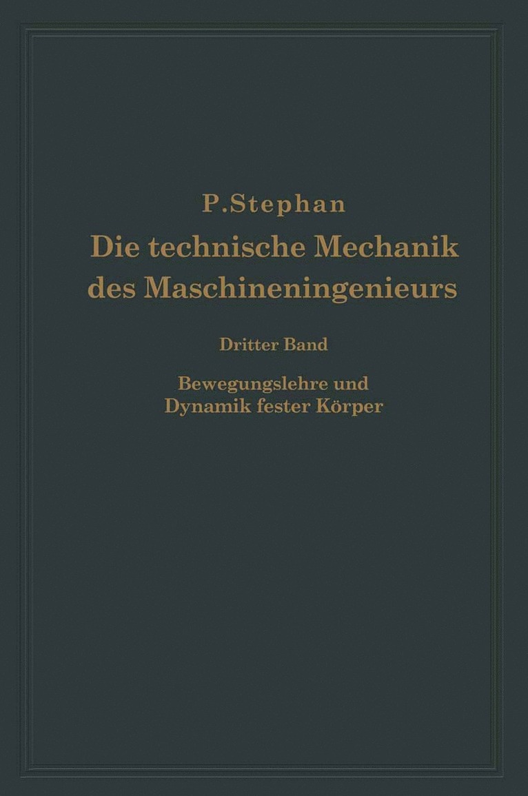 Die technische Mechanik des Maschineningenieurs mit besonderer Berücksichtigung der Anwendungen
